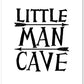 Little Man Cave - Unique Boy Nursery Wall Art Print Kids Room Poster Modern Decor for Toddler Children Bedroom Playroom Display and Gift 11x14 Unframed Art Print Poster Black and White